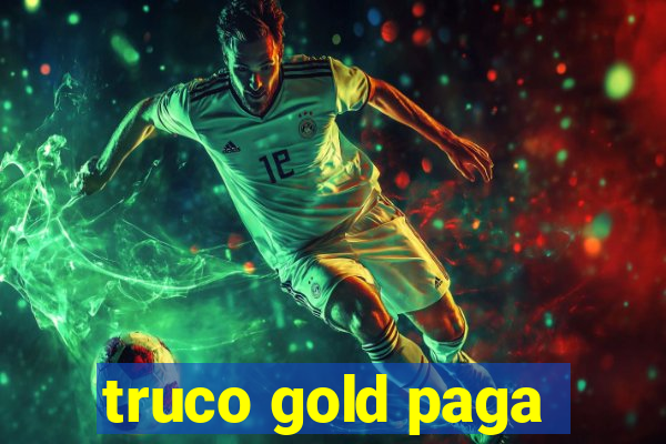 truco gold paga